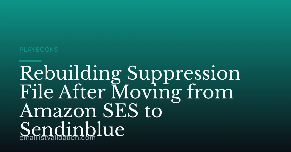 Rebuilding Suppression File After Moving from Amazon SES to Sendinblue