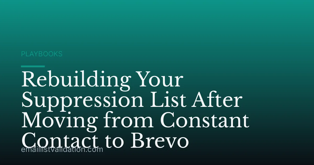Rebuilding Your Suppression List After Moving from Constant Contact to Brevo