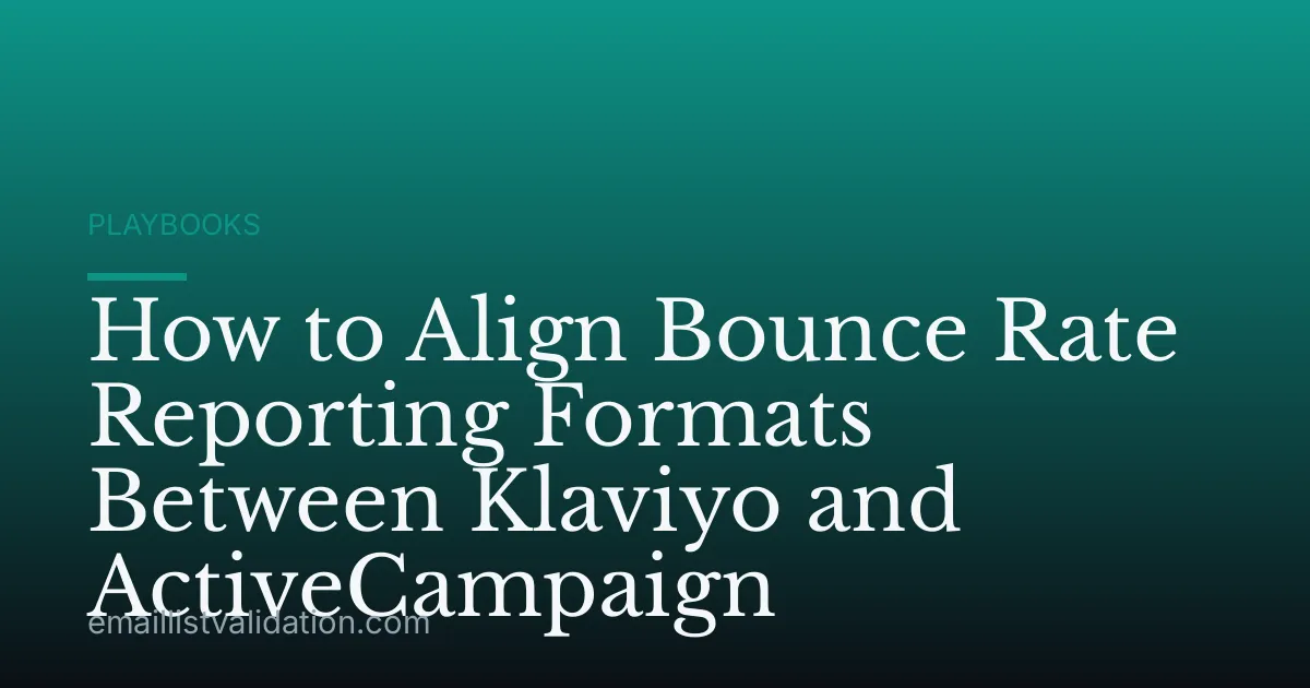 How to Align Bounce Rate Reporting Formats Between Klaviyo and ActiveCampaign