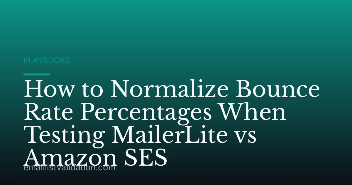 How to Normalize Bounce Rate Percentages When Testing MailerLite vs Amazon SES