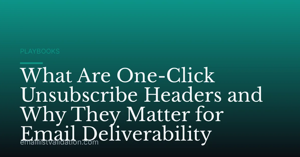 What Are One-Click Unsubscribe Headers and Why They Matter for Email Deliverability