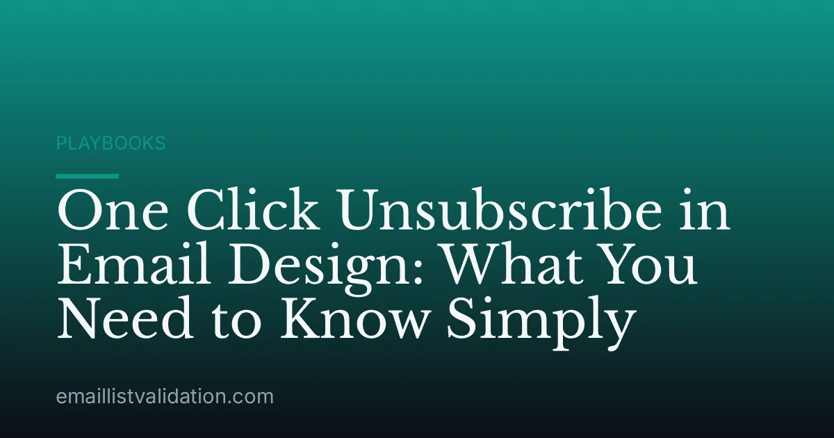 One Click Unsubscribe in Email Design: What You Need to Know Simply