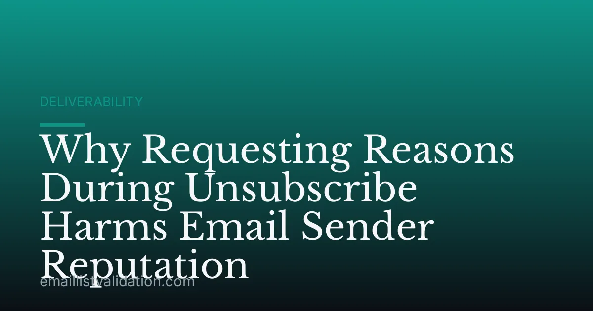 Why Requesting Reasons During Unsubscribe Harms Email Sender Reputation
