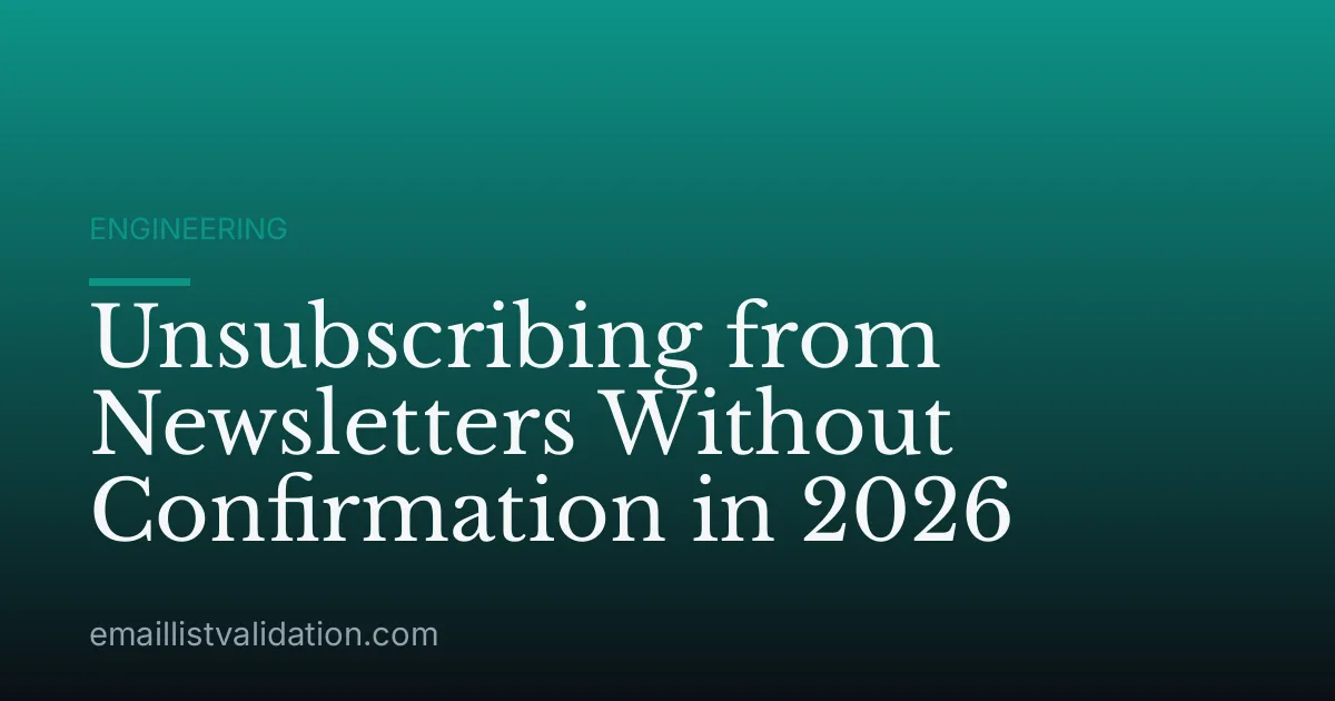 Unsubscribing from Newsletters Without Confirmation in 2026