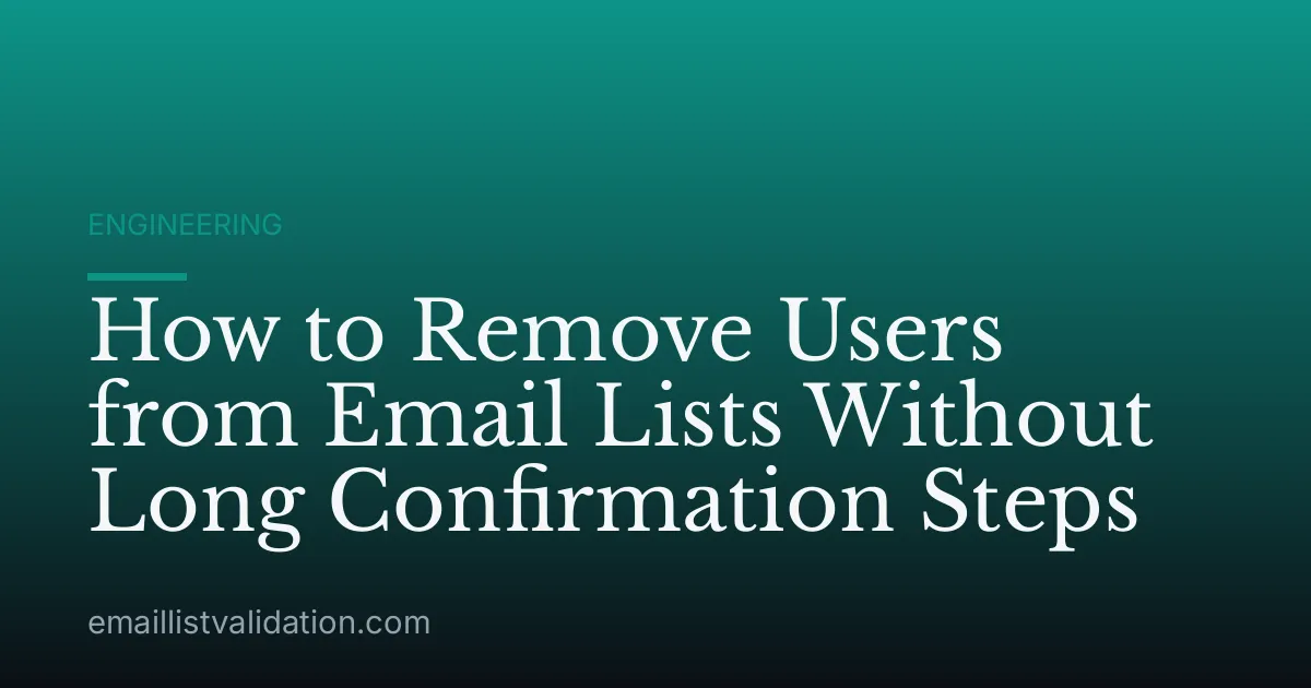 How to Remove Users from Email Lists Without Long Confirmation Steps