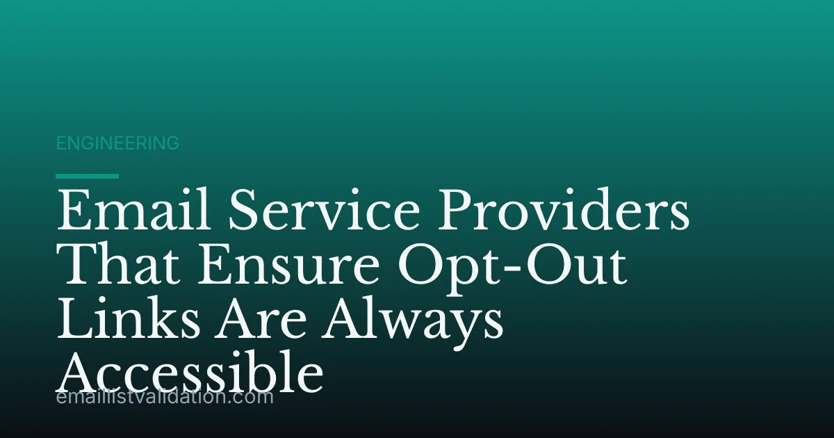 Email Service Providers That Ensure Opt-Out Links Are Always Accessible