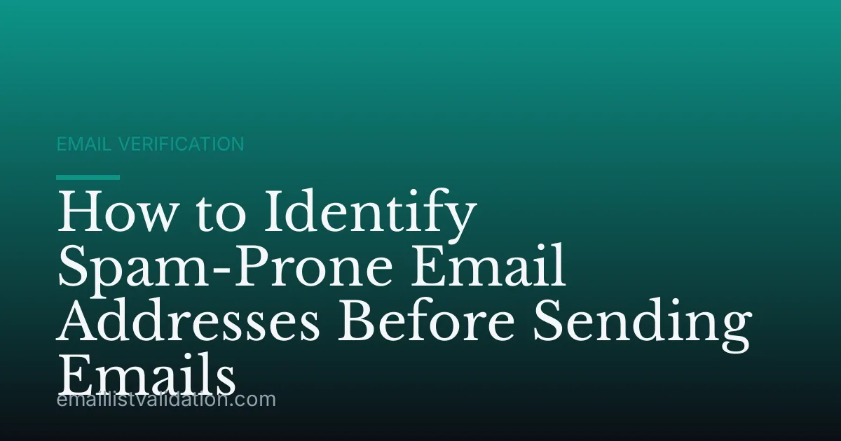 How to Identify Spam-Prone Email Addresses Before Sending Emails