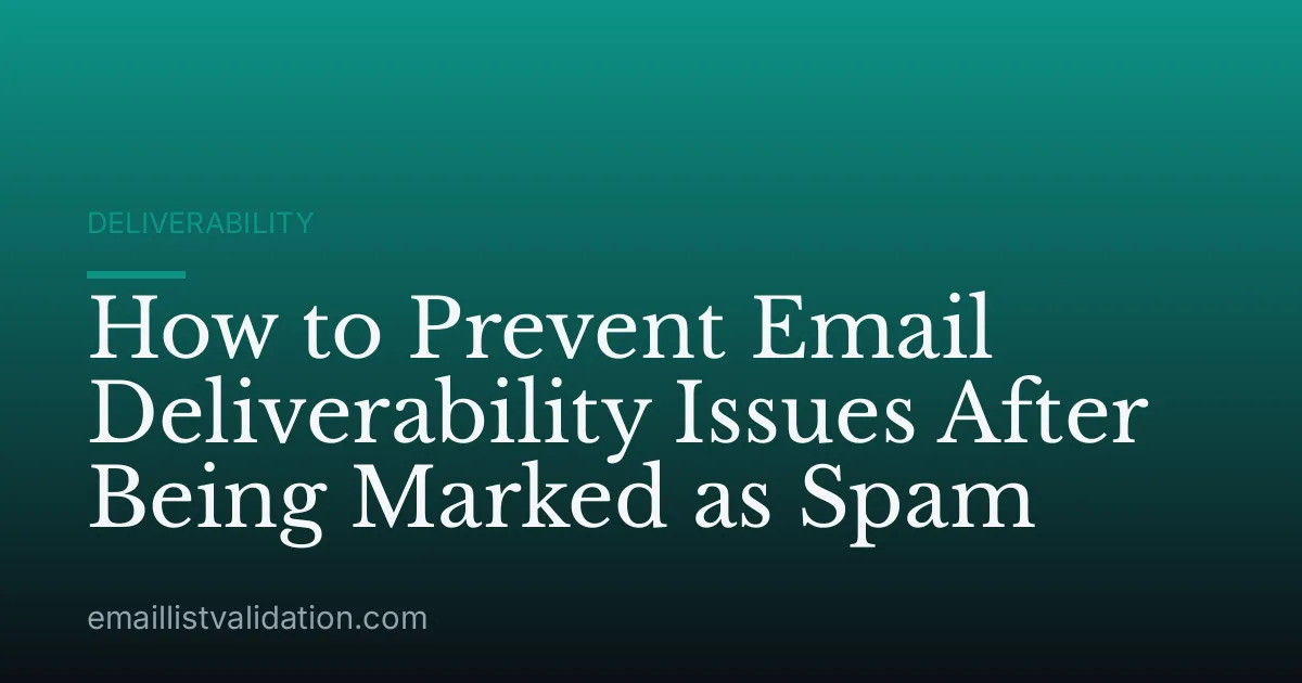 How to Prevent Email Deliverability Issues After Being Marked as Spam
