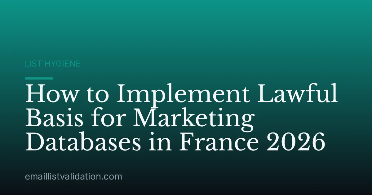 How to Implement Lawful Basis for Marketing Databases in France 2026