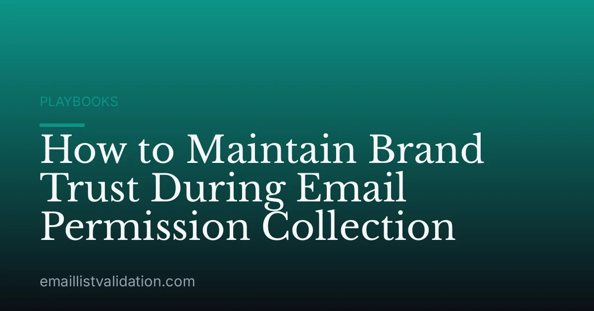 How to Maintain Brand Trust During Email Permission Collection