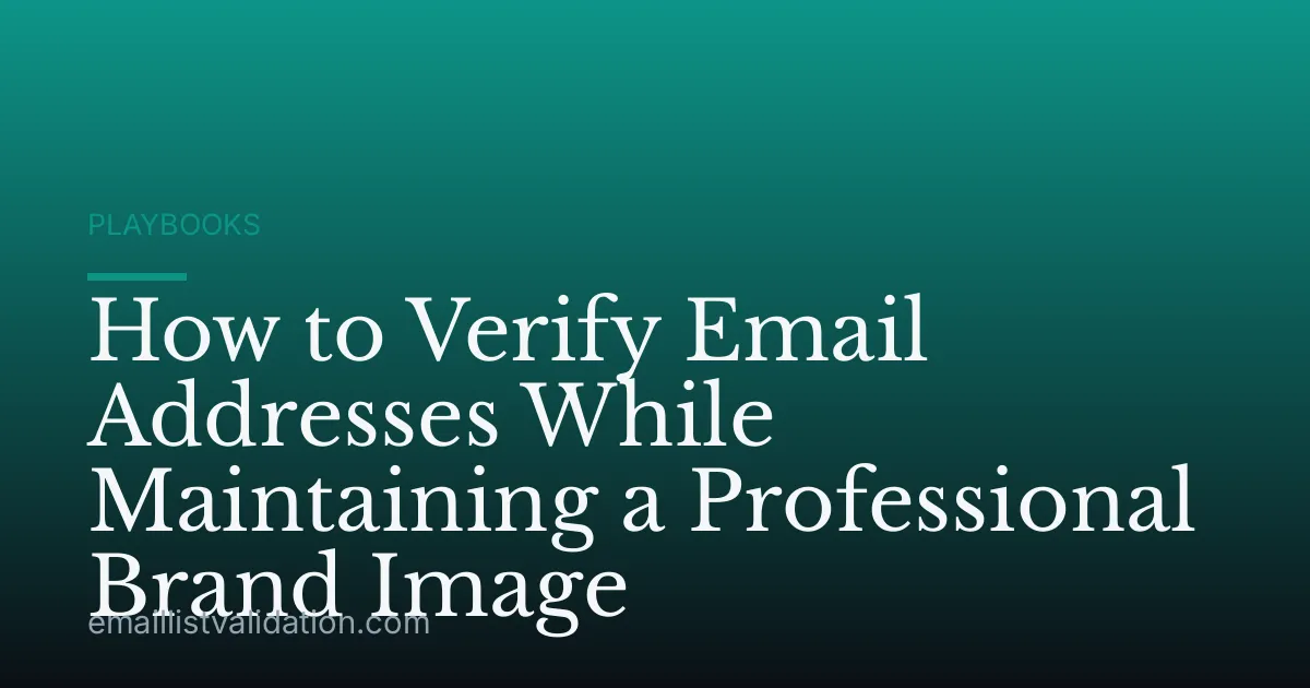 How to Verify Email Addresses While Maintaining a Professional Brand Image