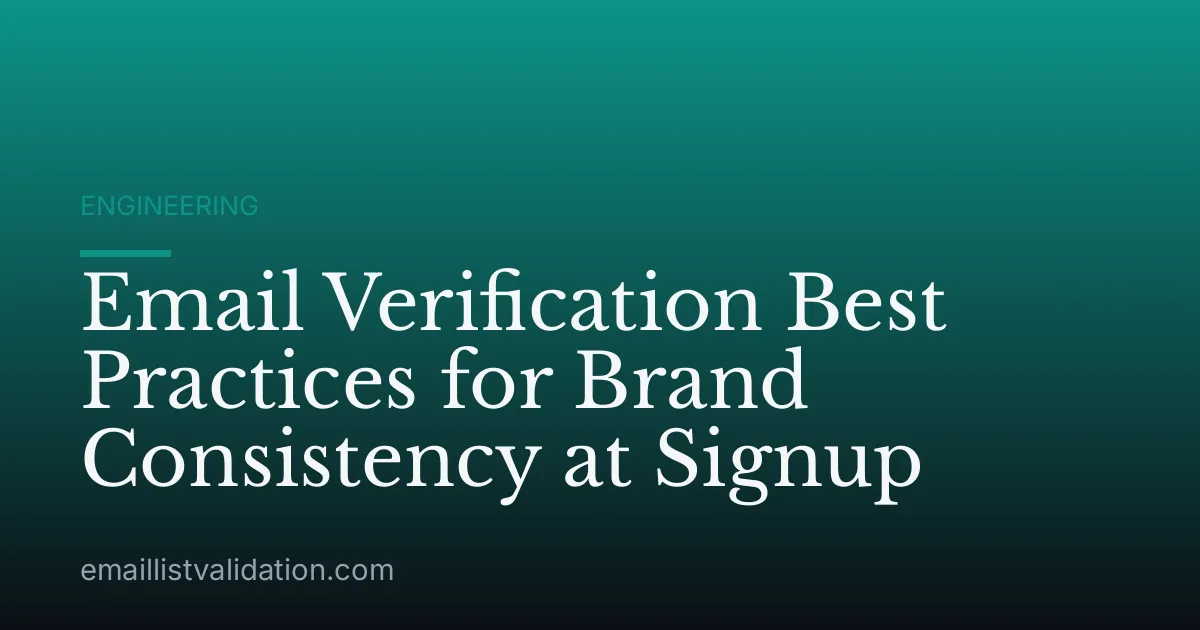 Email Verification Best Practices for Brand Consistency at Signup