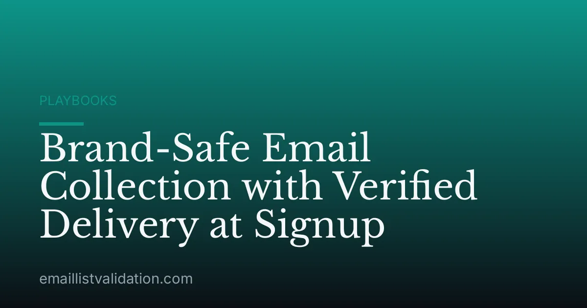 Brand-Safe Email Collection with Verified Delivery at Signup
