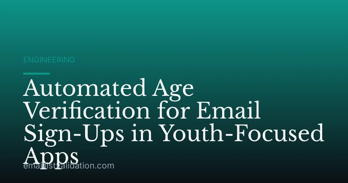 Automated Age Verification for Email Sign-Ups in Youth-Focused Apps