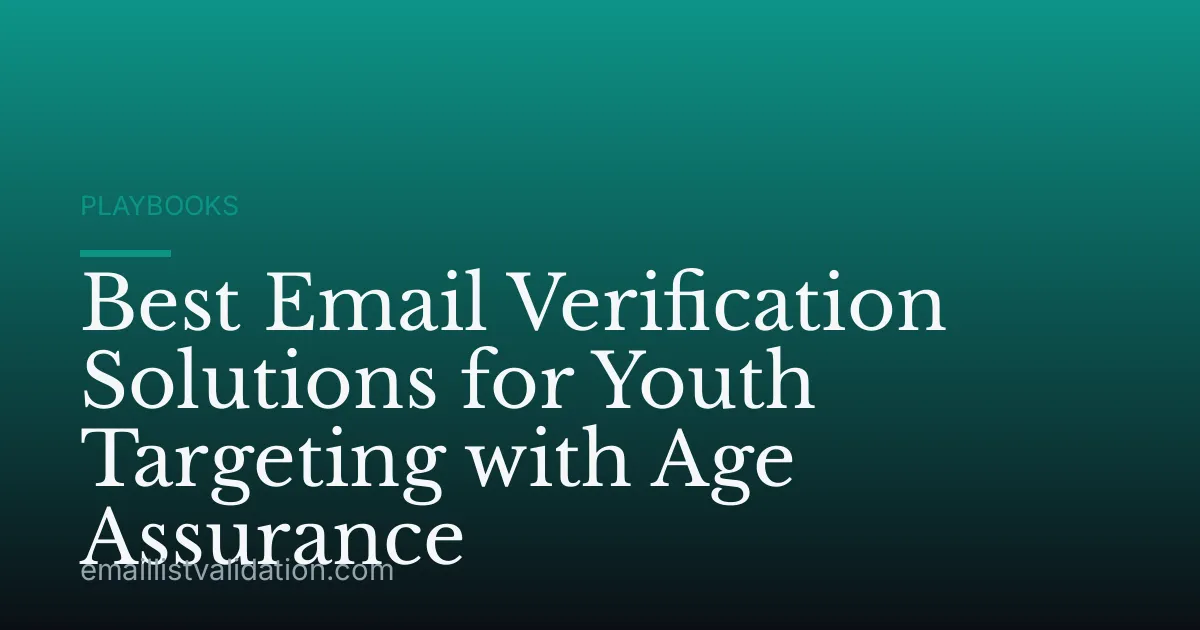 Best Email Verification Solutions for Youth Targeting with Age Assurance