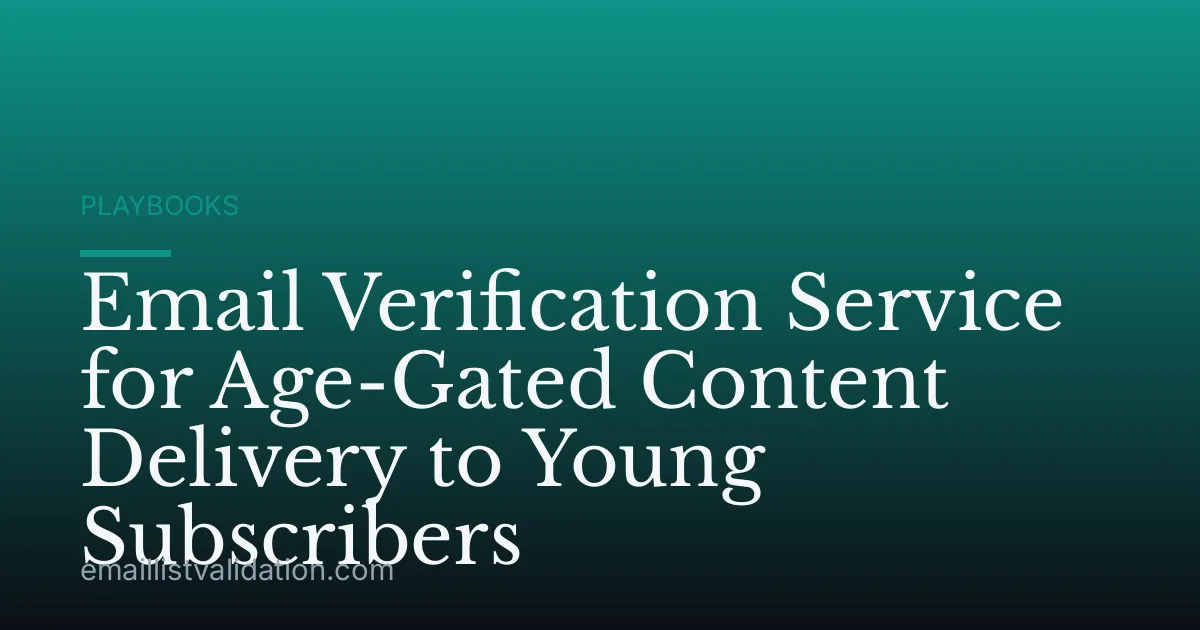 Email Verification Service for Age-Gated Content Delivery to Young Subscribers