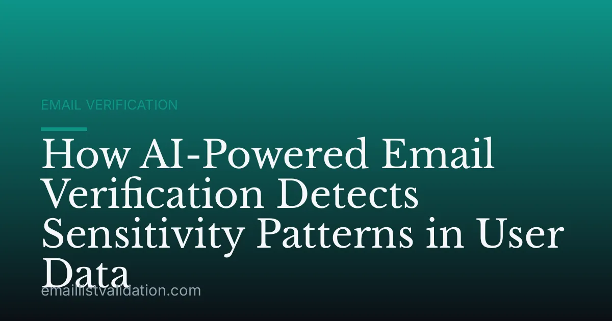 How AI-Powered Email Verification Detects Sensitivity Patterns in User Data