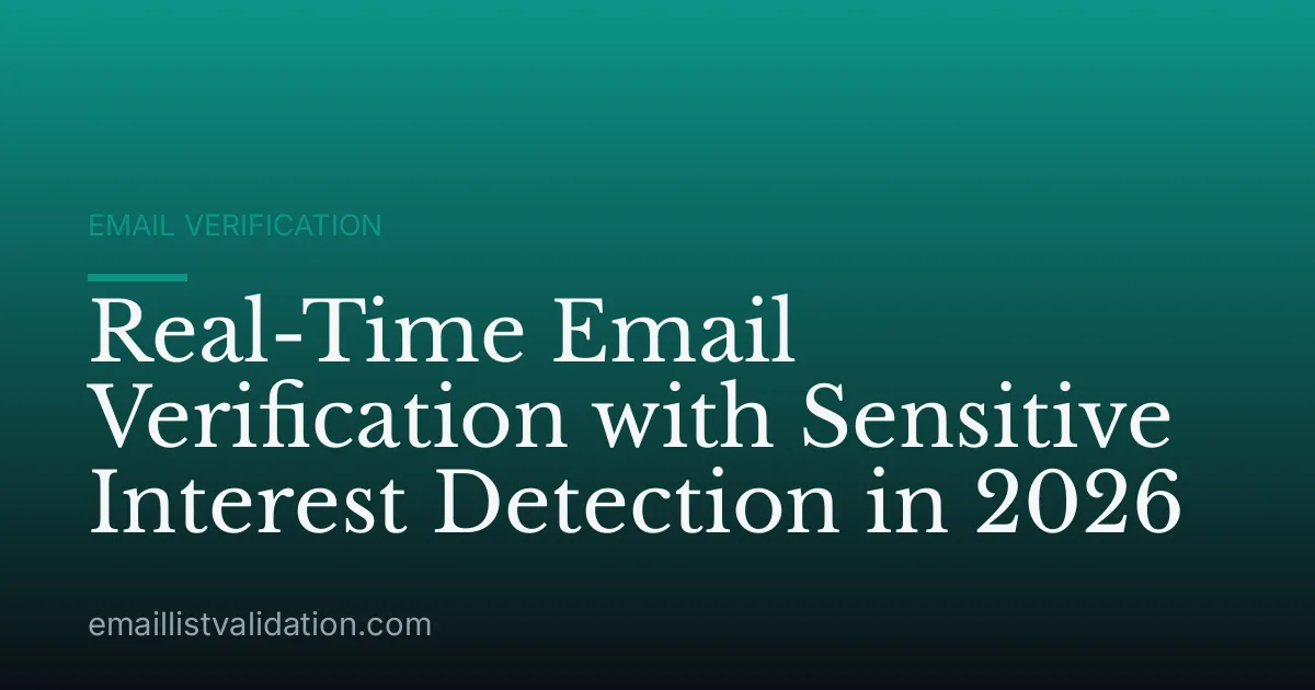 Real-Time Email Verification with Sensitive Interest Detection in 2026