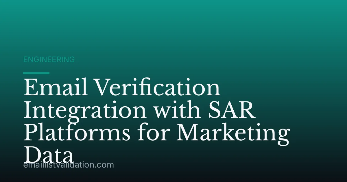 Email Verification Integration with SAR Platforms for Marketing Data
