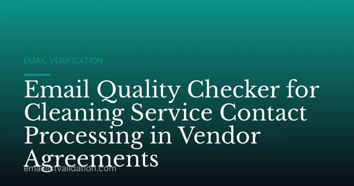 Email Quality Checker for Cleaning Service Contact Processing in Vendor Agreements