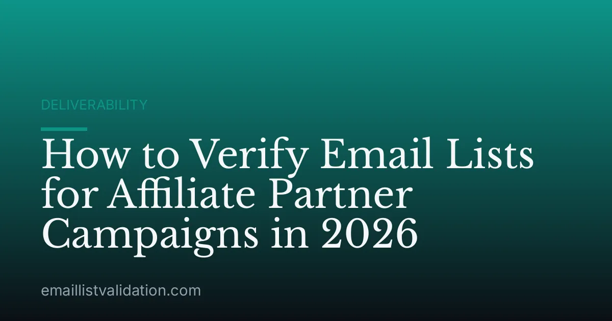 How to Verify Email Lists for Affiliate Partner Campaigns in 2026