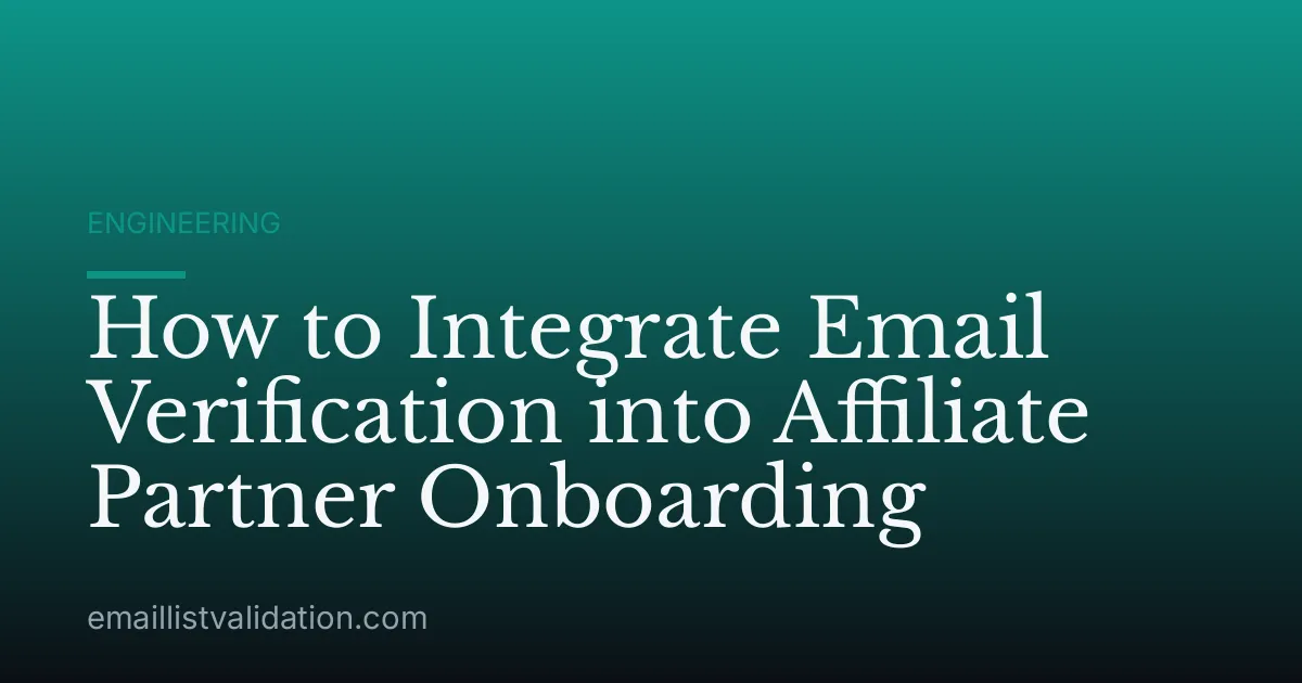 How to Integrate Email Verification into Affiliate Partner Onboarding