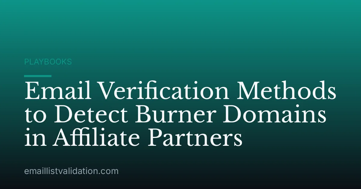 Email Verification Methods to Detect Burner Domains in Affiliate Partners