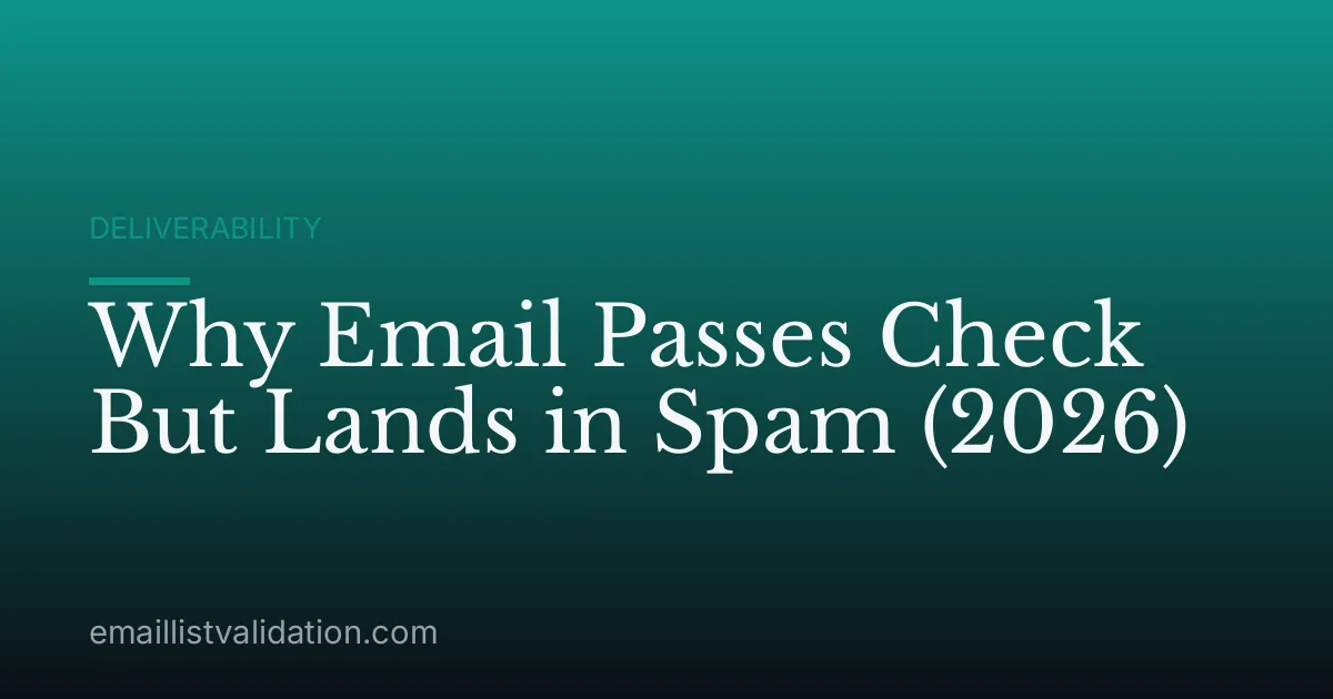 Why Email Passes Check But Lands in Spam (2026)