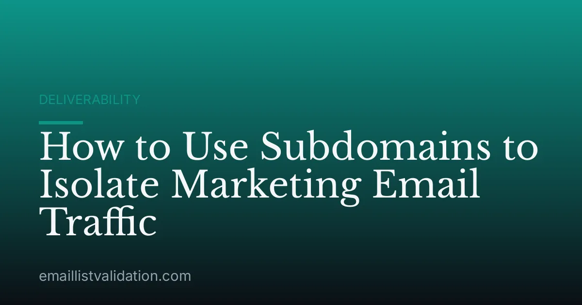 How to Use Subdomains to Isolate Marketing Email Traffic