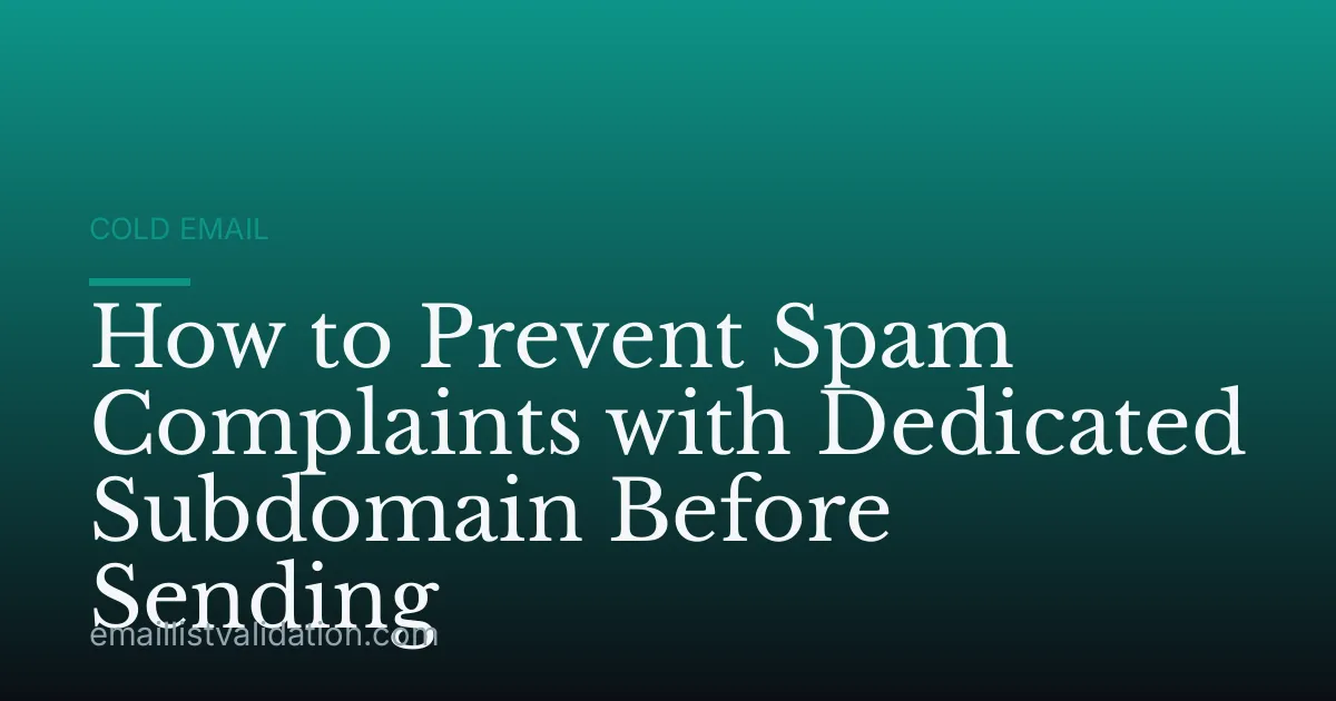 How to Prevent Spam Complaints with Dedicated Subdomain Before Sending