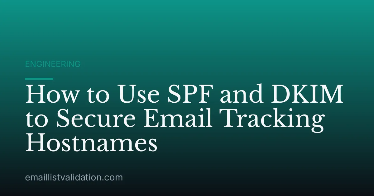 How to Use SPF and DKIM to Secure Email Tracking Hostnames