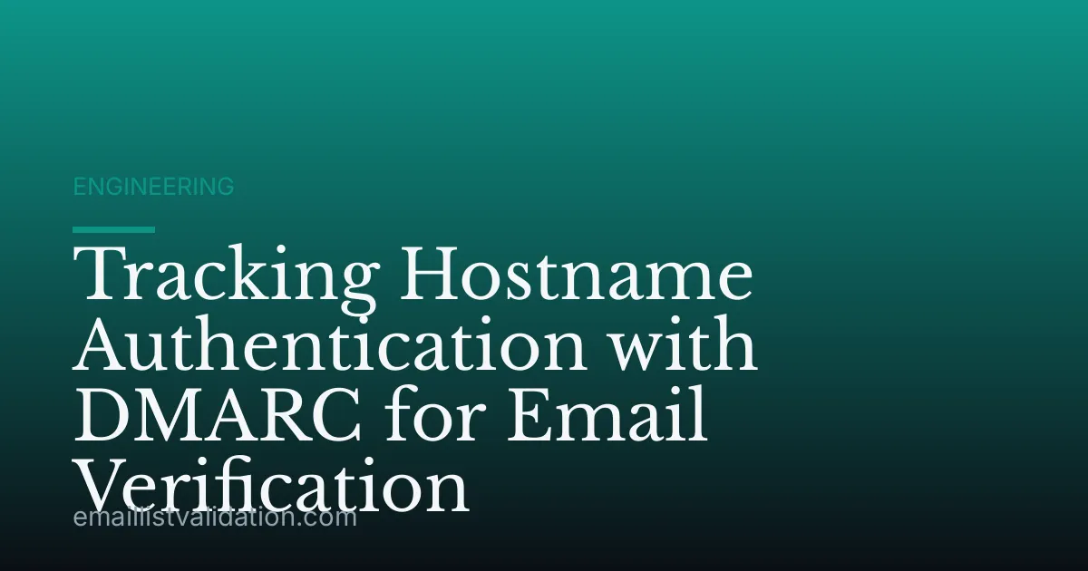 Tracking Hostname Authentication with DMARC for Email Verification