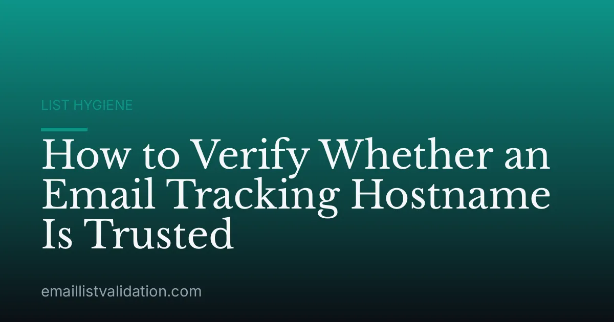 How to Verify Whether an Email Tracking Hostname Is Trusted