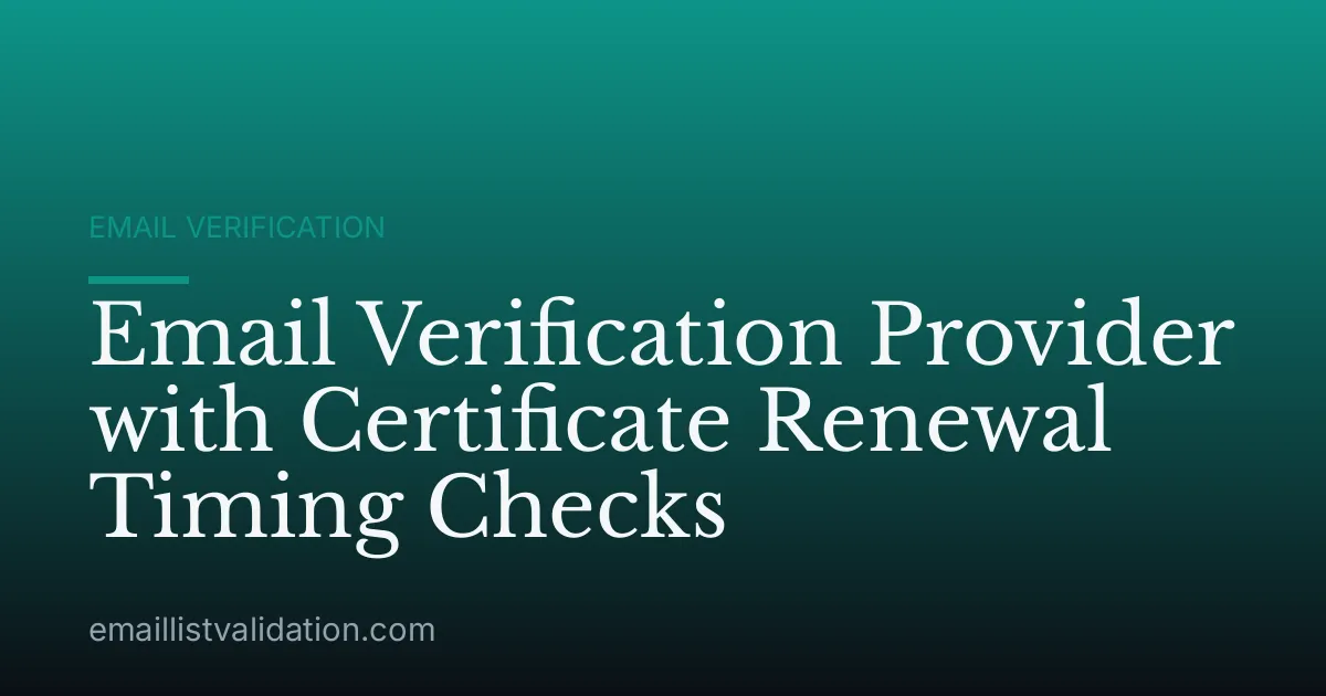 Email Verification Provider with Certificate Renewal Timing Checks