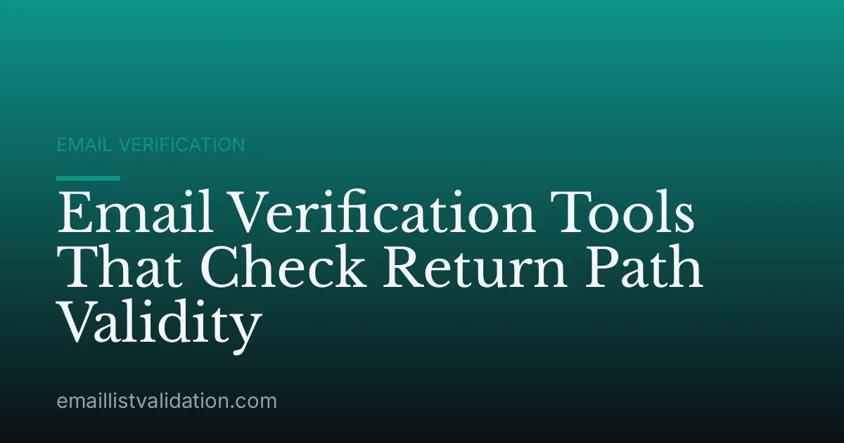 Email Verification Tools That Check Return Path Validity