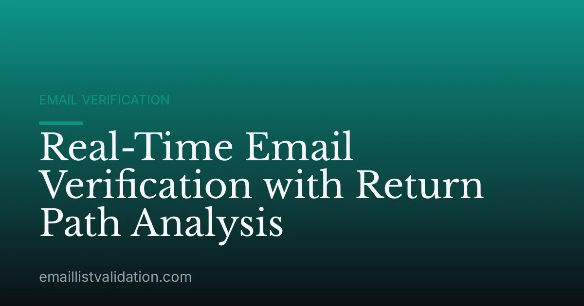 Real-Time Email Verification with Return Path Analysis