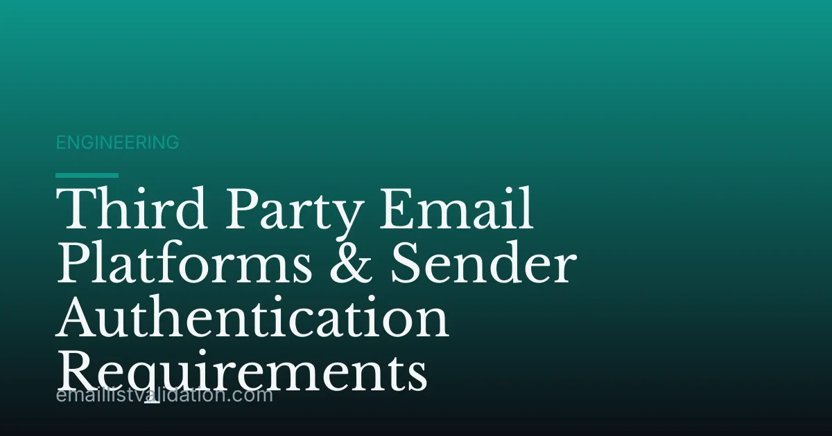 Third Party Email Platforms & Sender Authentication Requirements
