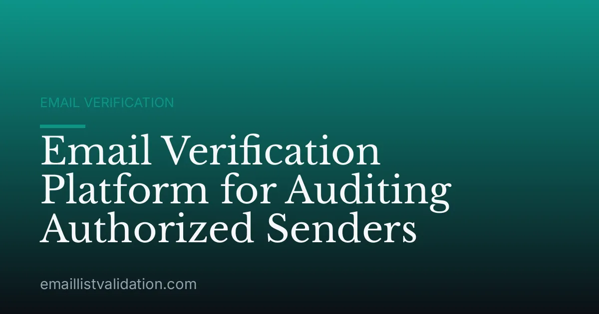 Email Verification Platform for Auditing Authorized Senders