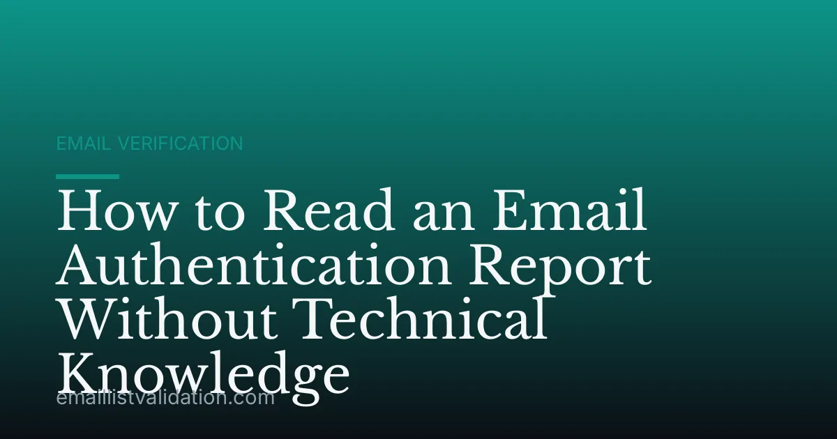 How to Read an Email Authentication Report Without Technical Knowledge