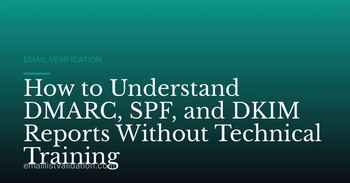 How to Understand DMARC, SPF, and DKIM Reports Without Technical Training