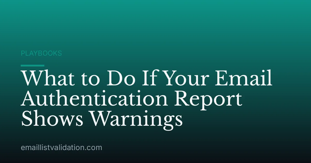 What to Do If Your Email Authentication Report Shows Warnings