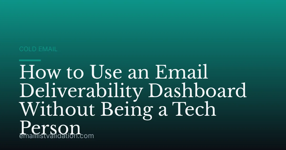 How to Use an Email Deliverability Dashboard Without Being a Tech Person