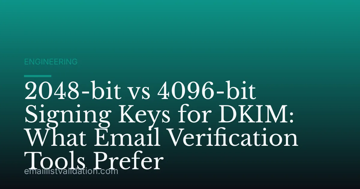 2048-bit vs 4096-bit Signing Keys for DKIM: What Email Verification Tools Prefer