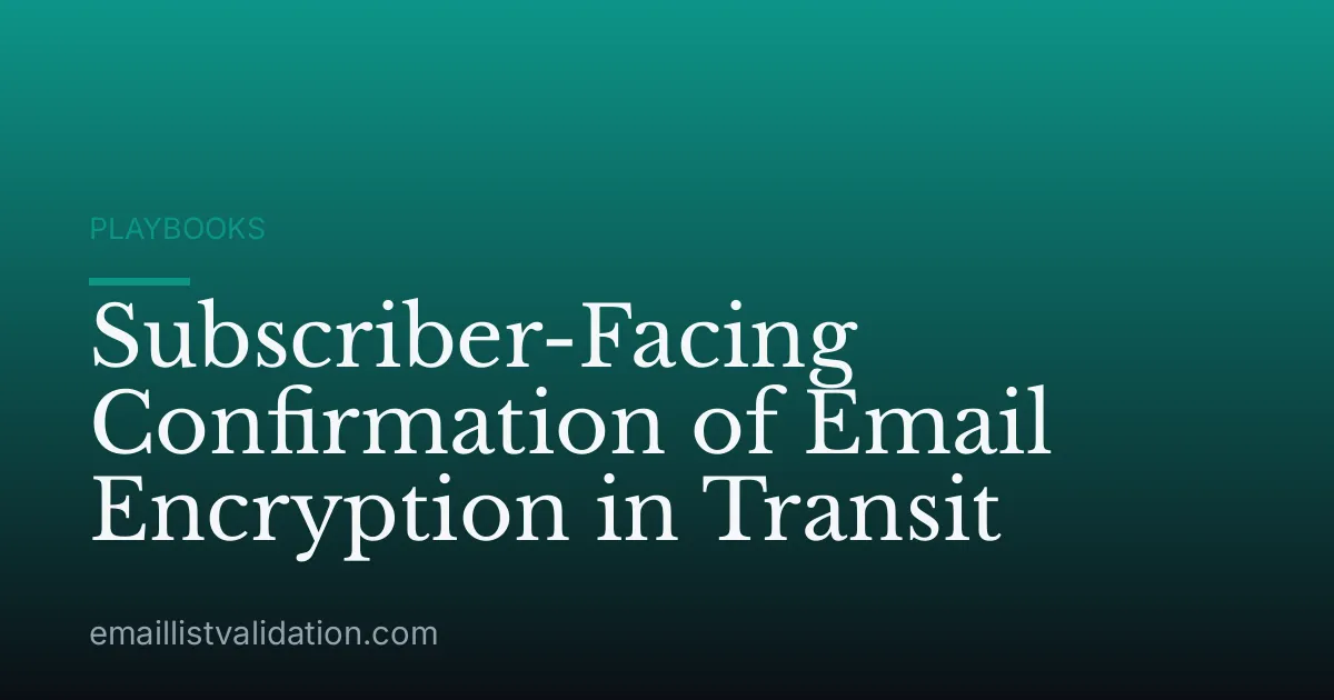 Subscriber-Facing Confirmation of Email Encryption in Transit