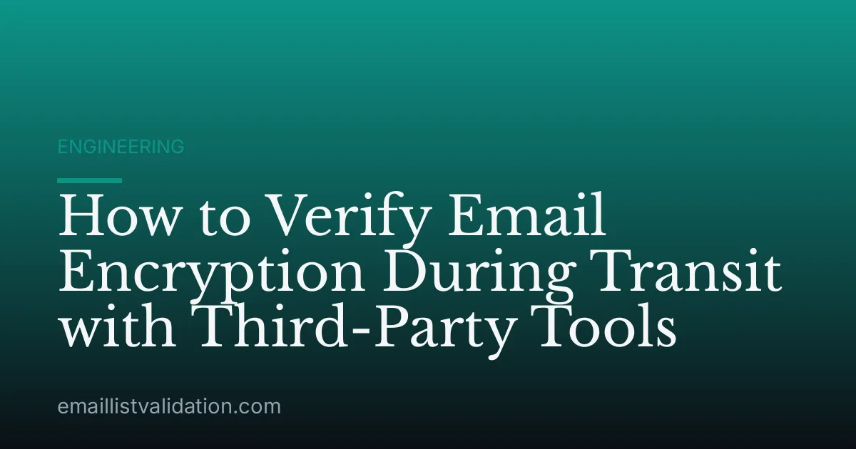 How to Verify Email Encryption During Transit with Third-Party Tools