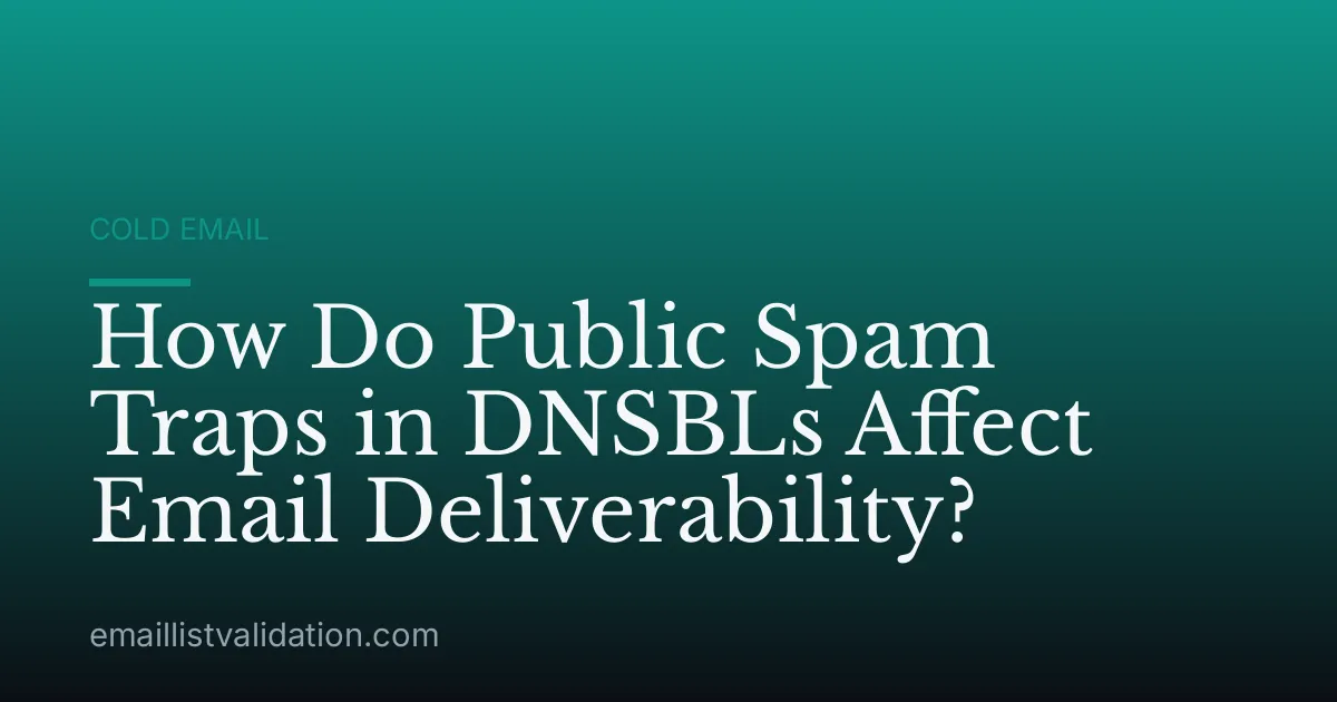 How Do Public Spam Traps in DNSBLs Affect Email Deliverability?