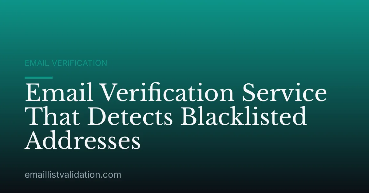 Email Verification Service That Detects Blacklisted Addresses