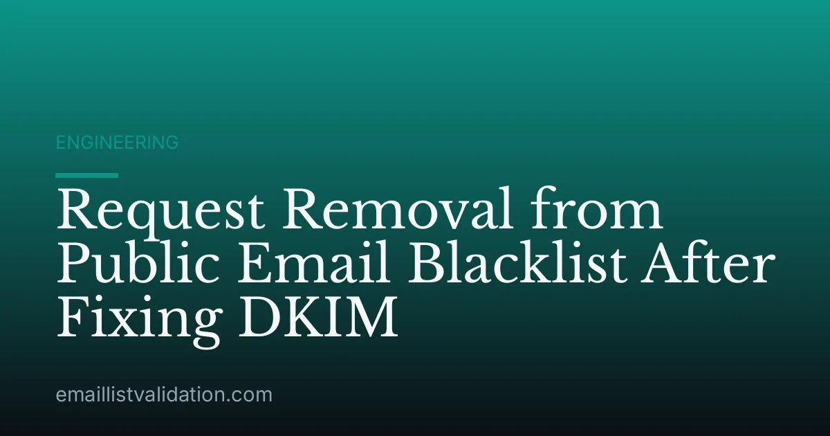 Request Removal from Public Email Blacklist After Fixing DKIM