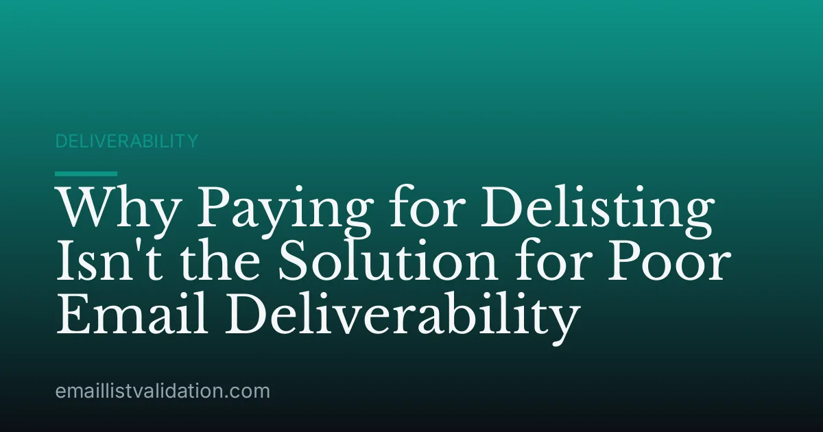 Why Paying for Delisting Isn't the Solution for Poor Email Deliverability