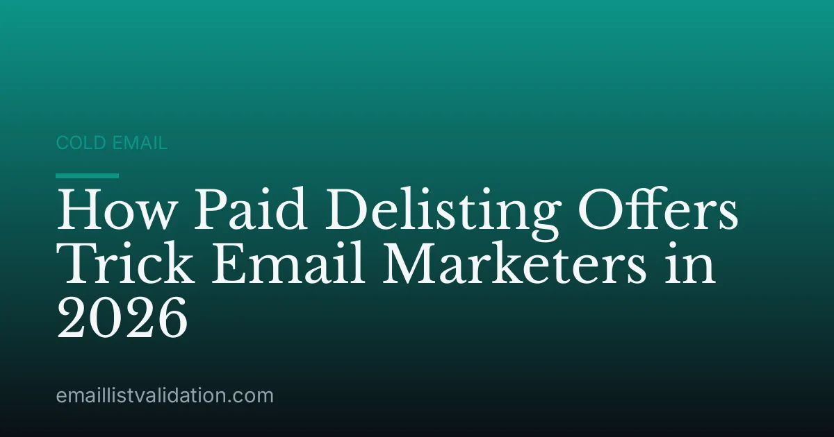 How Paid Delisting Offers Trick Email Marketers in 2026